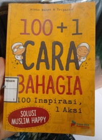 Image of 100+1 Cara Bahagia 100 Inspirasi, 1 aksi : Solusi Muslim Happy